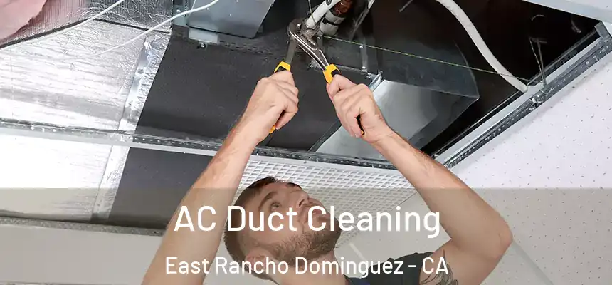  AC Duct Cleaning East Rancho Dominguez - CA